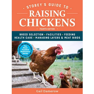 Afbeelding van Storey&#039;s Guide to Raising Chickens: Breed Selection, Facilities, Feeding, Health Care, Managing Layers &amp; Meat Birds