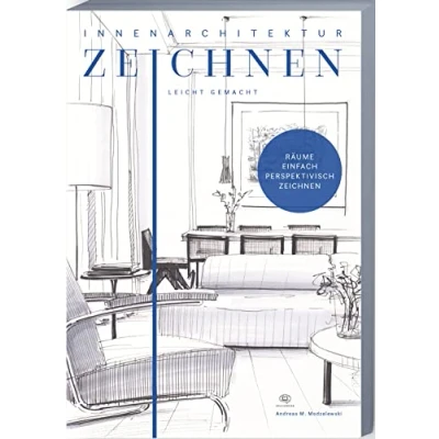 Afbeelding van Innenarchitektur zeichnen leicht gemacht: schnell und einfach lernen. Das Innenarchitekturbuch mit verständlichen Anleitungen, Übungen, Tipps Tricks.: 3