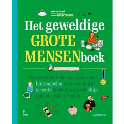 Afbeelding van Het geweldige Grote Mensenboek: Waarom Mensen nooit meer buitenspelen, zeuren dat jij je groente moet eten en zelf chips pakken als in bed ligt