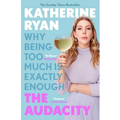 Afbeelding van The Audacity: Why Being Too Much Is Exactly Enough