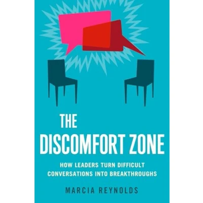 Afbeelding van The Discomfort Zone: How Leaders Turn Difficult Conversations Into Breakthroughs