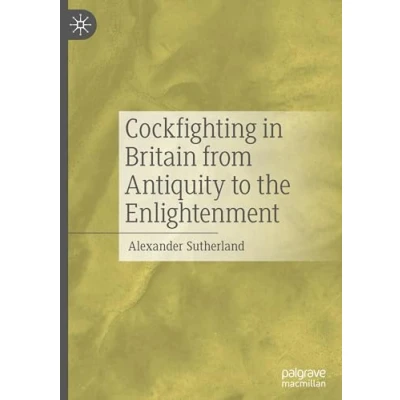 Afbeelding van Cockfighting in Britain from Antiquity to the Enlightenment
