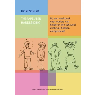 Afbeelding van Horizon 2B: Bij een werkboek voor ouders van kinderen die seksueel misbruik hebben meegemaakt