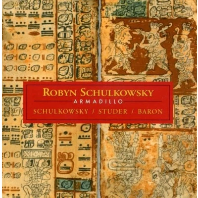Afbeelding van Robyn Schulkowsky Armadillo (CD)