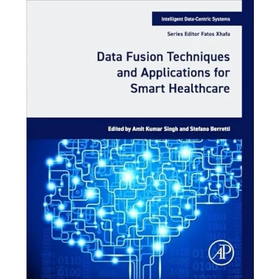 Afbeelding van Data Fusion Techniques and Applications for Smart Healthcare