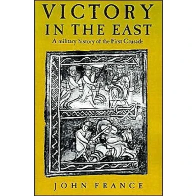 Afbeelding van Victory in the East: A Military History of First Crusade