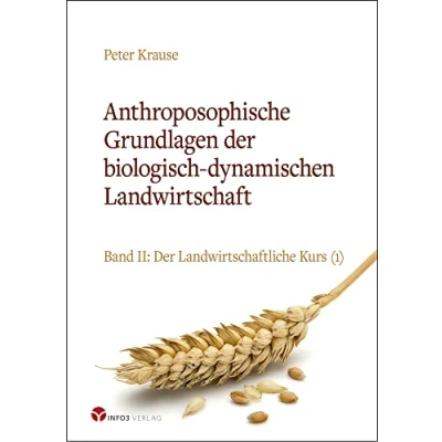 Afbeelding van Anthroposophische Grundlagen Der biologisch dynamischen Landwirtschaft: Band II: Landwirtschaftliche Kurs (1)