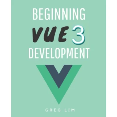 Afbeelding van Beginning Vue 3 Development: Learn Vue.js web development