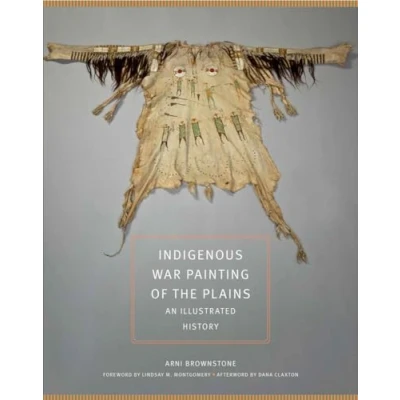 Afbeelding van Indigenous War Painting of the Plains Volume 283: An Illustrated History