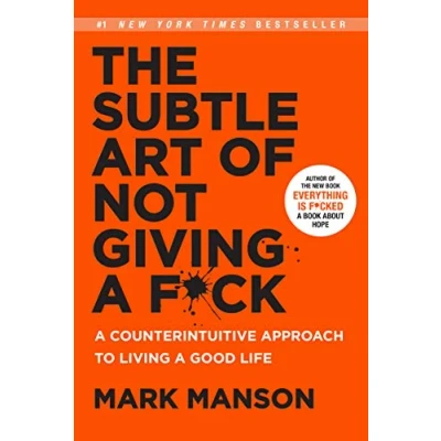 Afbeelding van The Subtle Art of Not Giving a F*ck: Counterintuitive Approach to Living Good Life