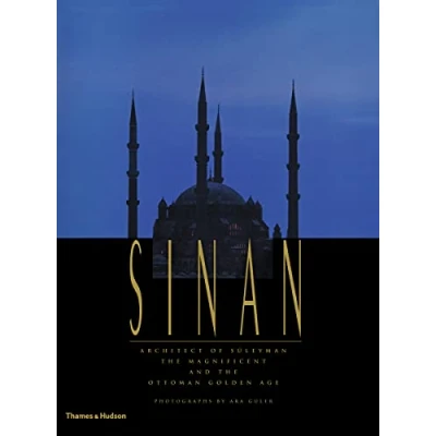 Afbeelding van Sinan: Architect of Süleyman the Magnificent and Ottoman Golden Age