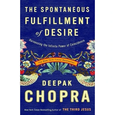 Afbeelding van the Spontaneous Fulfillment of Desire: Harnessing Infinite Power Coincidence