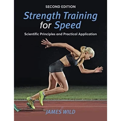 Afbeelding van Strength Training for Speed: Scientific Principles and Practical Application