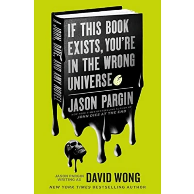 Afbeelding van John Dies at the End If This Book Exists, You&#039;re in Wrong Universe