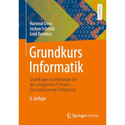 Afbeelding van Grundkurs Informatik: Grundlagen und Konzepte für die erfolgreiche IT Praxis Eine umfassende Einführung