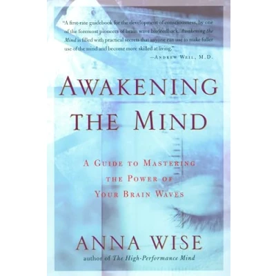 Afbeelding van Awakening the Mind: A Guide to Harnessing Power of Your Brainwaves