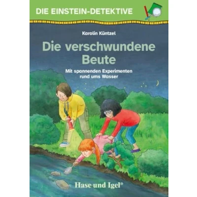 Afbeelding van Die Einstein Detektive: verschwundene Beute: Mit spannenden Experimenten rund ums Wasser