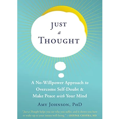 Afbeelding van Just A Thought: No Willpower Approach to Overcome Self Doubt and Make Peace with Your Mind