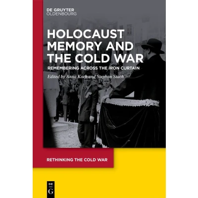 Afbeelding van Holocaust Memory and the Cold War: Remembering across Iron Curtain: 13