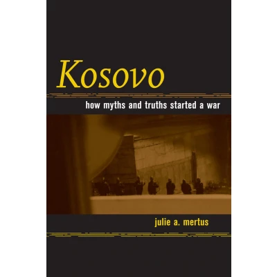 Afbeelding van Kosovo: How Myths and Truths Started a War