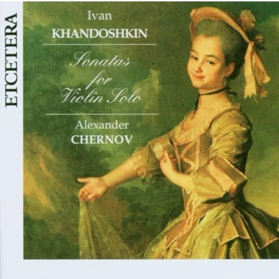 Afbeelding van Alexander Chernov Khandoshkin: Sonatas For Violin Solo (CD)