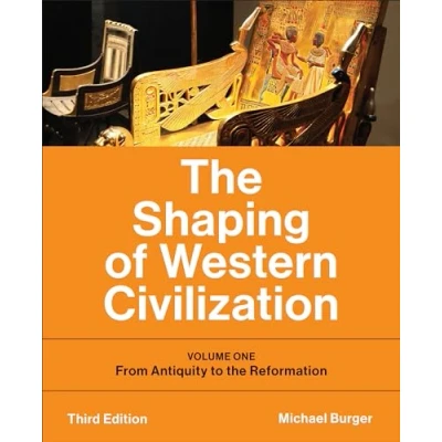 Afbeelding van the Shaping of Western Civilization: Volume One: From Antiquity to Reformation, Third Edition: 1