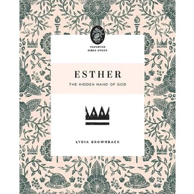 Afbeelding van Esther The Hidden Hand of God Flourish Bible Study