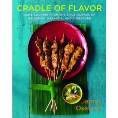 Afbeelding van Cradle of Flavor: Home Cooking from the Spice Islands Indonesia, Singapore, and Malaysia