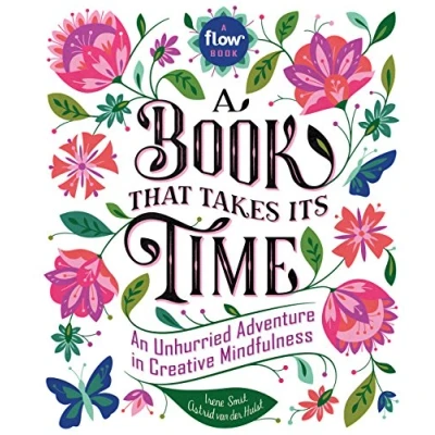 Afbeelding van Book That Takes Its Time, A: An Unhurried Adventure in Creative Mindfulness: 1 (Flow)