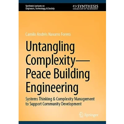 Afbeelding van Untangling Complexity―Peace Building Engineering: Systems Thinking &amp; Complexity Management to Support Community Development: 29