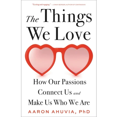 Afbeelding van The Things We Love: How Our Passions Connect Us and Make Who Are