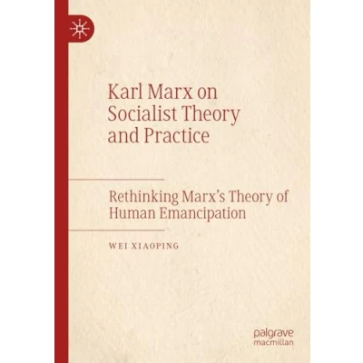 Afbeelding van Karl Marx on Socialist Theory and Practice: Rethinking Marx’s of Human Emancipation