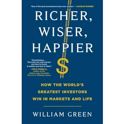 Afbeelding van Richer, Wiser, Happier: How the World&#039;s Greatest Investors Win in Markets and Life