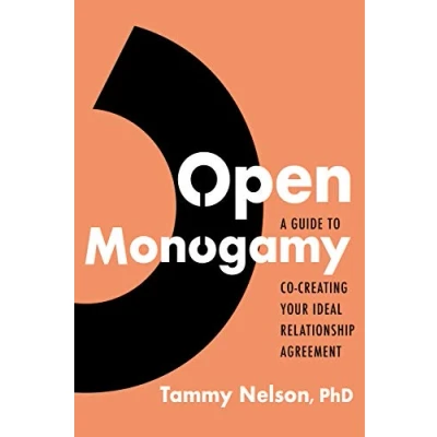 Afbeelding van Open Monogamy: A Guide to Co Creating Your Ideal Relationship Agreement