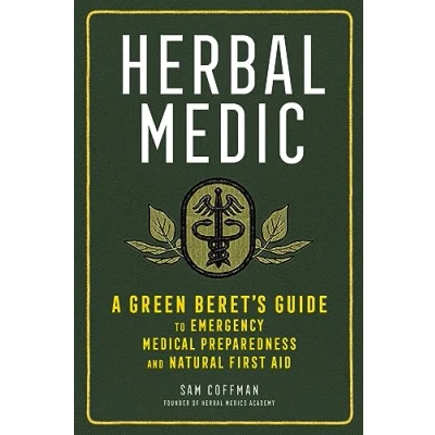 Afbeelding van Herbal Medic: A Green Beret&#039;s Guide to Emergency Medical Preparedness and Natural First Aid