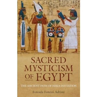 Afbeelding van Sacred Mysticism of Egypt: The Ancient Path HEKA Initiation