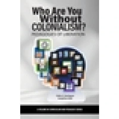 Afbeelding van Who Are You Without Colonialism?: Pedagogies of Liberation