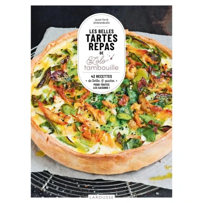 Afbeelding van les belles tartes repas de Lolo tambouille: 40 recettes &amp; quiches pour toute saisons !
