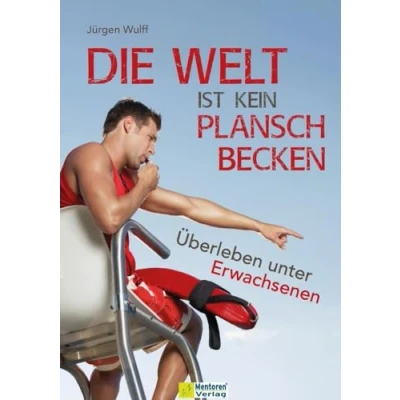 Afbeelding van Die Welt ist kein Planschbecken: Überleben unter Erwachsenen