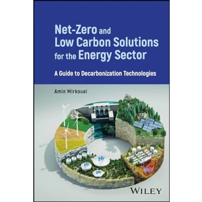 Afbeelding van Net Zero and Low Carbon Solutions for the Energy Sector: A Guide to Decarbonization Technologies
