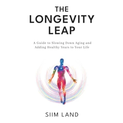 Afbeelding van The Longevity Leap: A Guide to Slowing Down Biological Aging and Adding Healthy Years Your Life