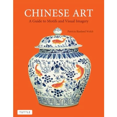 Afbeelding van Chinese Art: A Guide to Motifs and Visual Imagery