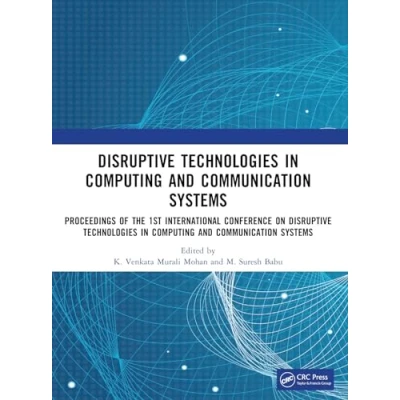 Afbeelding van Disruptive technologies in Computing and Communication Systems: Proceedings of the 1st International Conference on Systems
