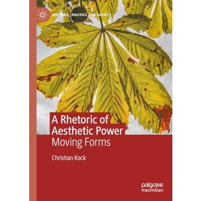 Afbeelding van A Rhetoric of Aesthetic Power: Moving Forms