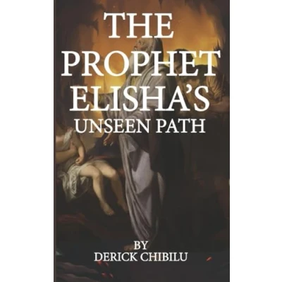 Afbeelding van &quot;The Prophet Elisha&#039;s Unseen Path&quot;