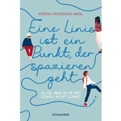 Afbeelding van Eine Linie ist ein Punkt, der spazieren geht: Alles, was du in Schule nicht lernst