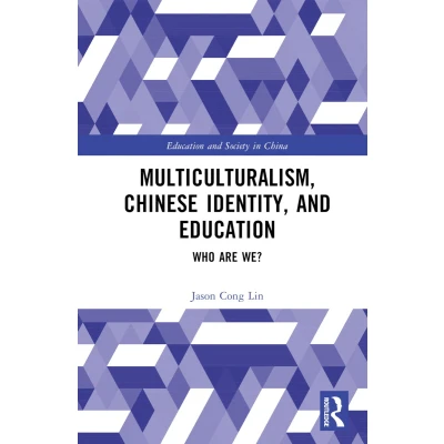Afbeelding van Multiculturalism, Chinese Identity, and Education: Who Are We?