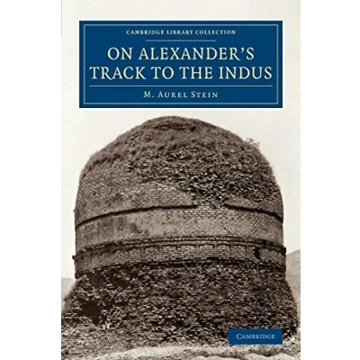 Afbeelding van on Alexander&#039;s Track to the Indus: Personal Narrative of Explorations North West Frontier India Carried Out under Orders H.M. Indian Government