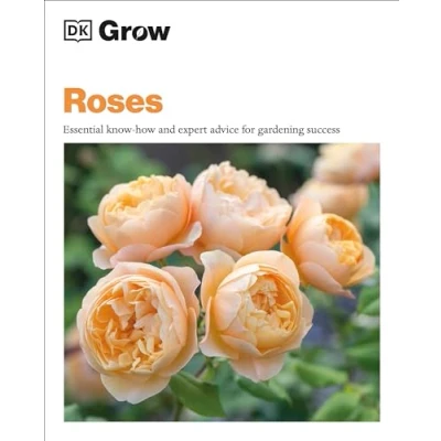 Afbeelding van Grow Roses: Essential Know how and Expert Advice for Gardening Success