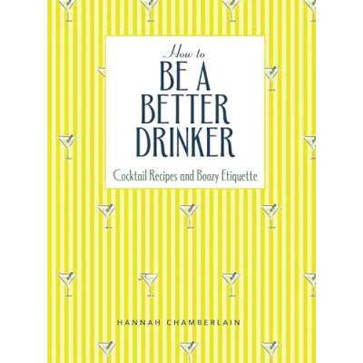 Afbeelding van How to Be a Better Drinker